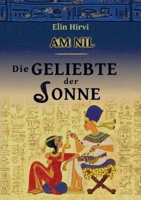 Am Nil 2 - Die Geliebte der Sonne: Historischer Roman