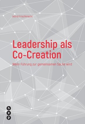 Leadership als Co-Creation