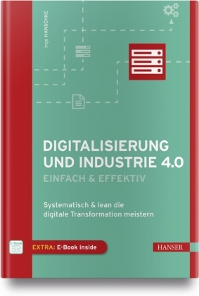 Digitalisierung und Industrie 4.0 - einfach und effektiv, m. 1 Buch, m. 1 E-Book