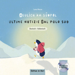 Neulich am Südpol, m. 1 Audio-CD. Ultime notizie dal polo sud