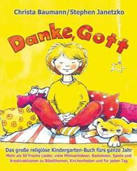 Danke, Gott - Das gro&szlig;e religi&ouml;se Kindergarten-Buch f&uuml;rs ganze Jahr