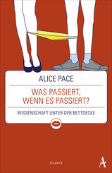 Was passiert, wenn es passiert?: Wissenschaft unter der Bettdecke