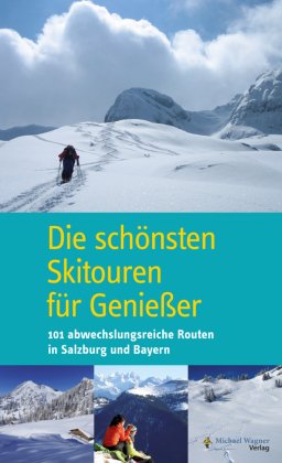 Die schönsten Skitouren für Genießer