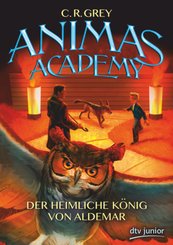 Animas Academy - Der heimliche König von Aldemar