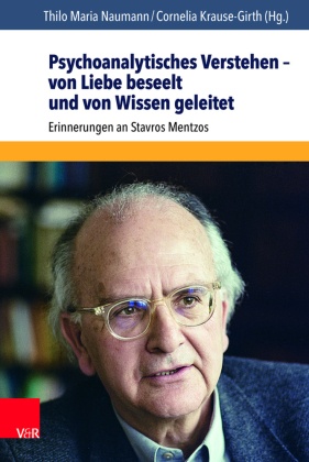 Psychoanalytisches Verstehen - von Liebe beseelt und von Wissen geleitet