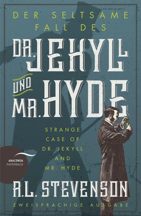 Der seltsame Fall des Dr. Jekyll und Mr. Hyde / Strange Case of Dr. Jekyll and Mr. Hyde (Zweisprachige Ausgabe)