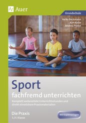 Sport fachfremd unterrichten - Die Praxis 3./4. Klasse