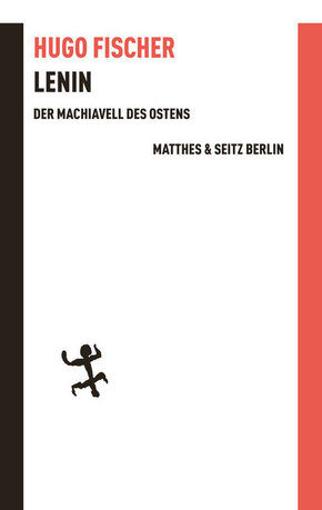 Lenin - Der Machiavell des Ostens