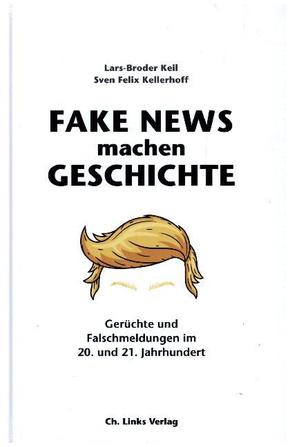 Fake News machen Geschichte