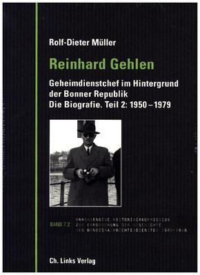 Reinhard Gehlen. Geheimdienstchef im Hintergrund der Bonner Republik, 2 Bde.