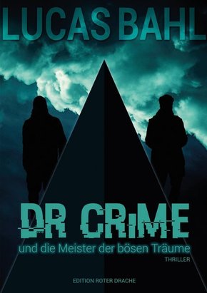 Dr Crime und die Meister der bösen Träume