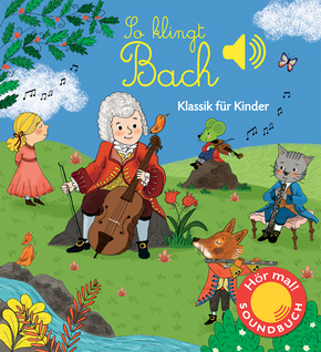 So klingt Bach - Soundbuch Klassik für Kinder