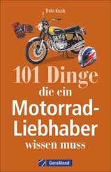101 Dinge, die ein Motorrad-Liebhaber wissen muss!