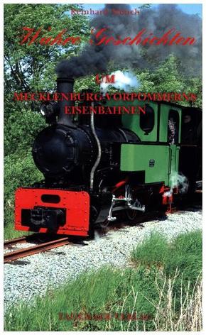 Wahre Geschichten um Mecklenburg-Vorpommerns Eisenbahnen