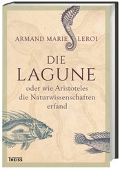 Die Lagune oder wie Aristoteles die Naturwissenschaften erfand