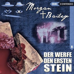 Morgan & Bailey - Der werfe den ersten Stein, 1 Audio-CD