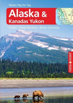 Vista Point Reisen Tag für Tag Reiseführer Alaska & Kanadas Yukon
