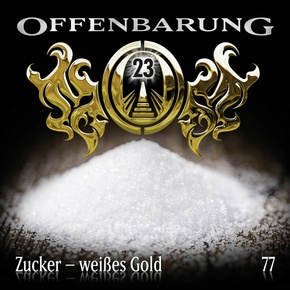 Offenbarung 23 - Zucker - weißes Gold, 1 Audio-CD