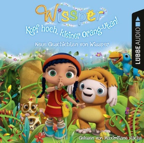 Wissper - Kopf hoch, kleiner Orang-Utan: Neue Geschichten von Wissper, 1 Audio-CD