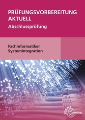 Pr&uuml;fungsvorbereitung aktuell - Fachinformatiker Systemintegration