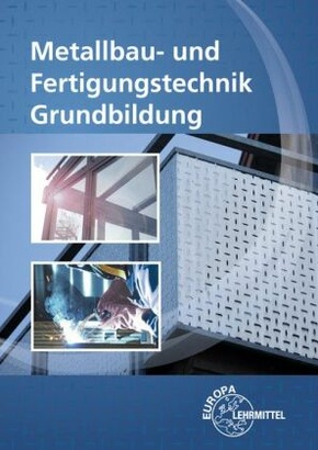 Metallbau- und Fertigungstechnik Grundbildung, m. 1 CD-ROM