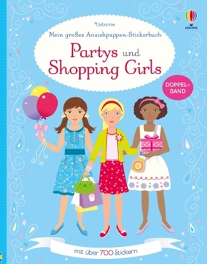 Mein großes Anziehpuppen-Stickerbuch: Partys und Shopping Girls