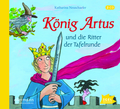 König Artus und die Ritter der Tafelrunde, 2 Audio-CD