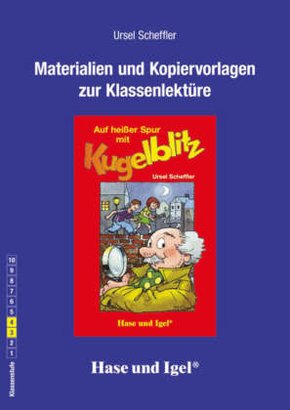 Materialien und Kopiervorlagen zur Klassenlektüre: Auf heißer Spur mit Kugelblitz