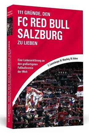 111 Gründe, den FC Red Bull Salzburg zu lieben
