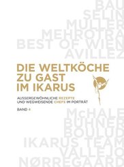 Die Weltköche zu Gast im Ikarus - Bd.4