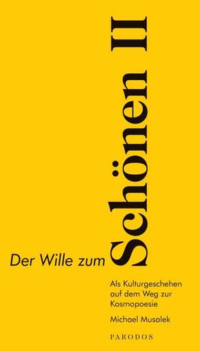 Der Wille zum Schönen II - Bd.2
