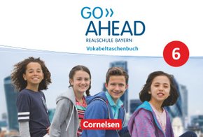Go Ahead - Realschule Bayern 2017 - 6. Jahrgangsstufe, Vokabeltaschenbuch