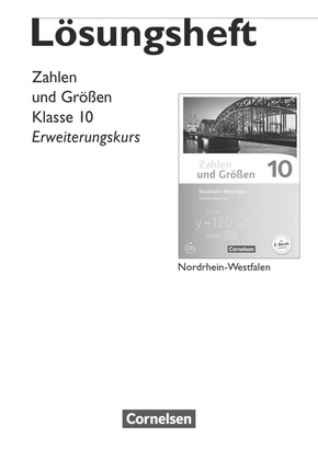 Zahlen und Größen - Nordrhein-Westfalen Kernlehrpläne - Ausgabe 2013 - 10. Schuljahr - Erweiterungskurs