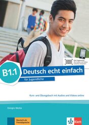 Deutsch echt einfach B1.1 - Kurs- und Übungsbuch mit Audios und Videos online