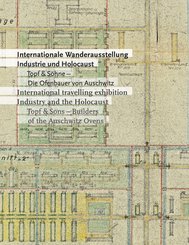Internationale Wanderausstellung: Industrie und Holocaust / International travelling Exhibition Industry and the Holocau