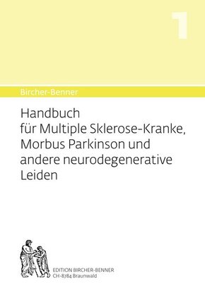 Bircher-Benner-Handbuch: Handbuch für Multiple-Sklerose-Kranke, Morbus Parkinson und andere neurodegenerative Leiden