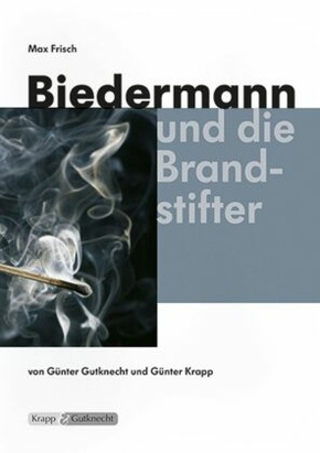 Biedermann und die Brandstifter - Max Frisch