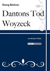 Georg Büchner: Dantons Tod und Woyzeck