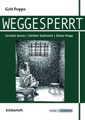 Weggesperrt - Grit Poppe - Schülerarbeitsheft