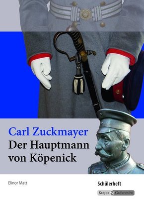 Carl Zuckmayer: Der Hauptmann von Köpenick, Schülerheft Baden-Württemberg