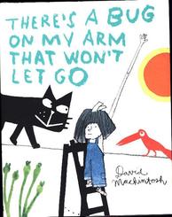 There's a Bug on My Arm that Won't Let Go