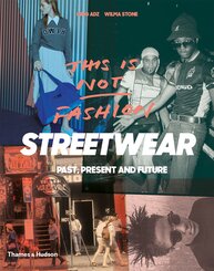 This is Not Fashion: Streetwear