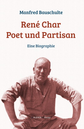 René Char - Poet und Partisan