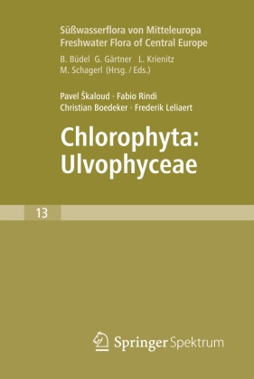 Freshwater Flora of Central Europe, Vol 13: Chlorophyta: Ulvophyceae (Süßwasserflora von Mitteleuropa,  Bd. 13: Chloroph