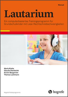 Lautarium - Ein computerbasiertes Trainingsprogramm für Grundschulkinder mit Lese-Rechtschreibschwierigkeiten