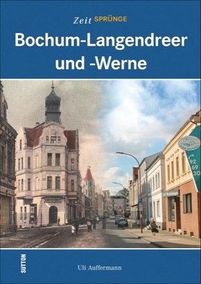 Zeitsprünge Bochum-Langendreer und -Werne