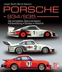 Porsche 934/935 - Die komplette Dokumentation / Reprint der 1. Auflage 2012 in Farbe
