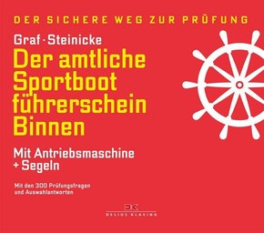 Der amtliche Sportbootführerschein Binnen - Mit Antriebsmaschine + Segeln