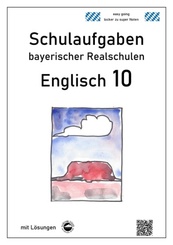 Englisch 10 - Schulaufgaben bayerischer Realschulen - mit ausführlichen Lösungen