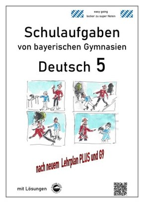 Deutsch 5, Schulaufgaben von bayerischen Gymnasien mit Lösungen nach LehrplanPLUS und G9